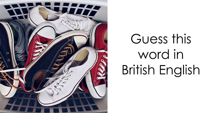 Challenge Yourself To Find The Names Of Things In Both British And American English