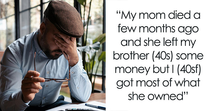 Man Can’t Understand Why He Didn’t Get Equal Inheritance, Gets A Reality Check From Sister