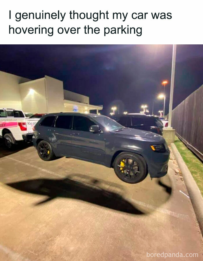 A car meme showing an SUV with a shadow that makes it look like it’s hovering above the parking lot, captioned "I genuinely thought my car was hovering."