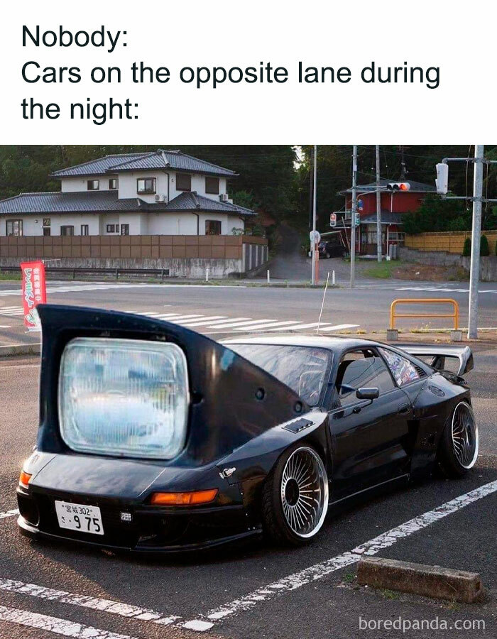 A car meme showing a car with an oversized headlight as a spoiler, captioned "Nobody: Cars on the opposite lane during the night."