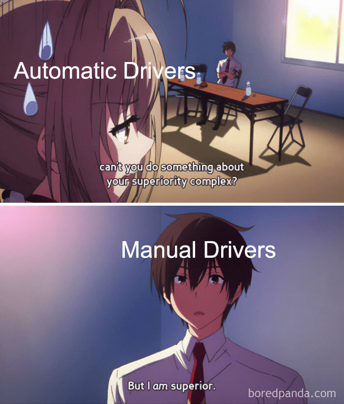 A car meme with anime characters labeled "Automatic Drivers" and "Manual Drivers," where Automatic says, "can't you do something about your superiority complex?" and Manual replies, "But I am superior."