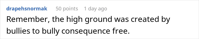 "Reddit comment addressing high ground used by bullies, emphasizing consequence-free bullying.