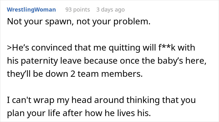 “My Coworker Is Mad I’m Quitting My Job Because It Interferes With Their Paternity Leave”