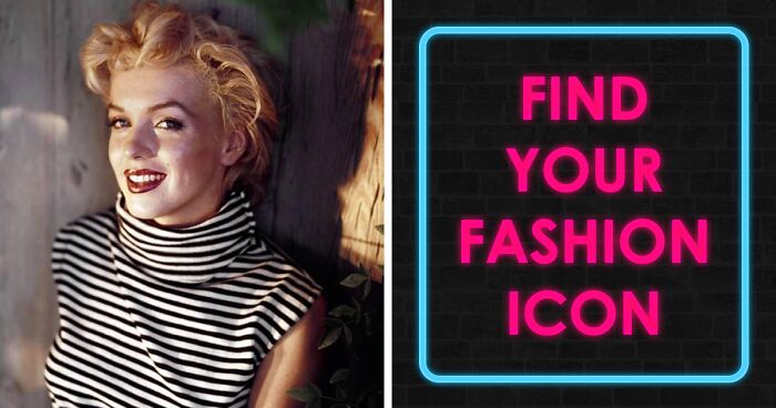 You Can Tell Us Your Style And We Will Tell You Who Your Fashion Icon Is