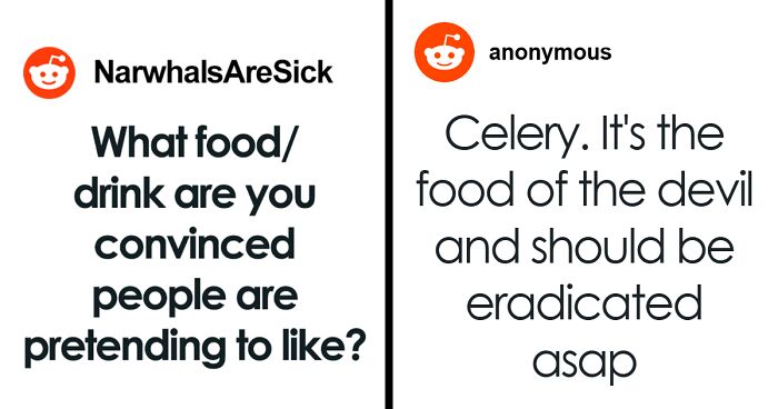 40 Times People Were Convinced Others Just Pretend To Enjoy These Foods And Drinks