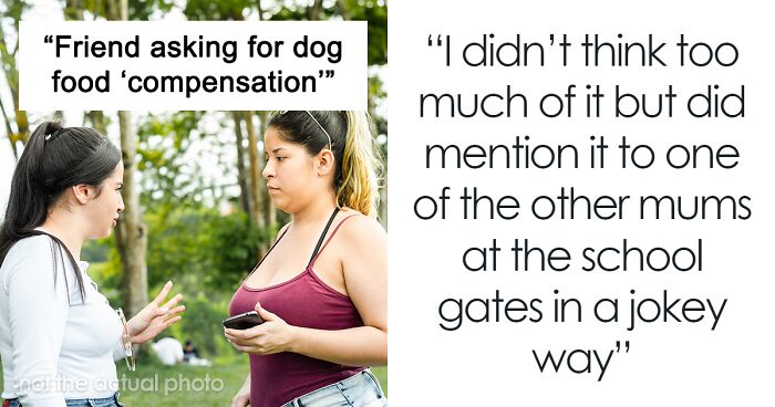 “I Saved Her £100s In Dog Sitting Fees”: Woman Expected To Pay For Dog Food After Kind Gesture