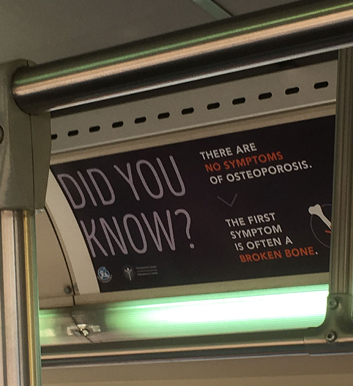 Funny ad fails on a subway, highlighting a lack of osteoporosis symptoms with ironic humor.