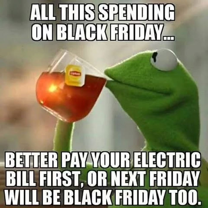 Kermit sipping tea with a funny Black Friday meme about managing expenses.