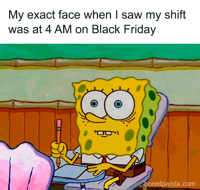 SpongeBob looking shocked with text about a 4 AM Black Friday shift above. Funny Black Friday memes.