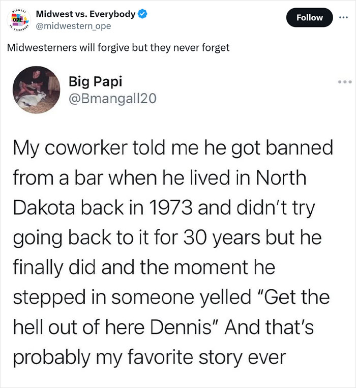 Tweet about a Midwesterner returning to a bar in North Dakota after 30 years and being recognized immediately.