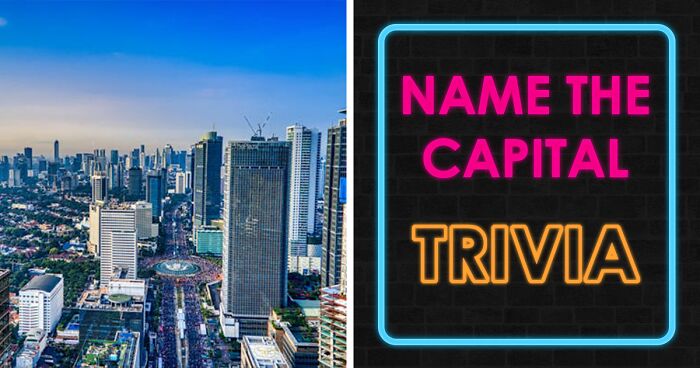 If You Trust Your Geography Knowledge, You Should Definitely Ace This Capital Trivia