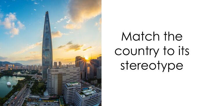 Match These 21 Stereotypes To Their Countries And Earn The Ultimate World Citizen Title