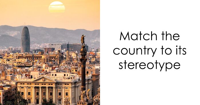 Match These 21 Stereotypes To Their Countries And Earn The Ultimate World Citizen Title