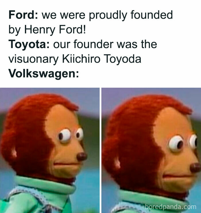 Awkward puppet monkey illustrates a historical memes joke about car company founders.