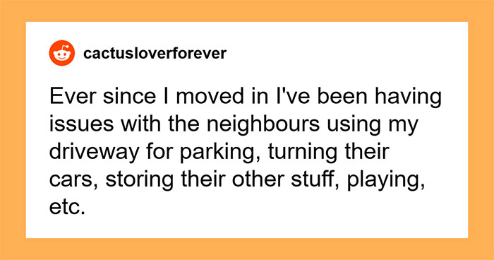 Person Comes Up With A Plan To Teach Neighbors’ Kids To Stay Away From Other People’s Property