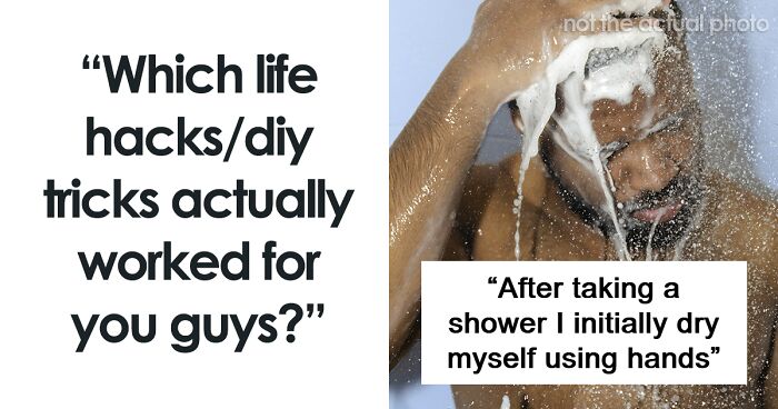 72 Life Hacks People Have Used Since They Discovered Them Because They Actually Work