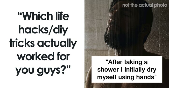 72 Life Hacks People Have Used Since They Discovered Them Because They Actually Work