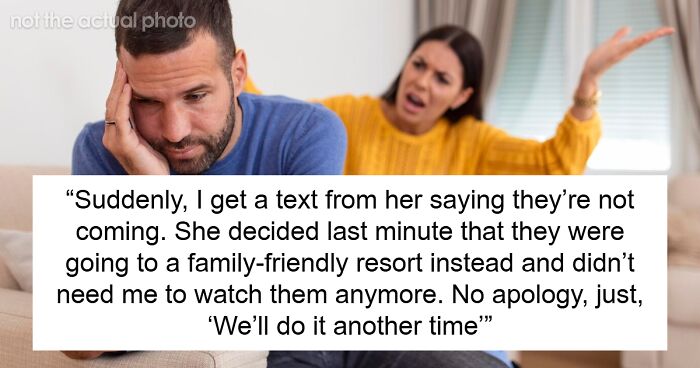 Generous Brother Agrees To Babysit For Sis, She Cancels Last-Minute, Mad When He Refuses Round 2