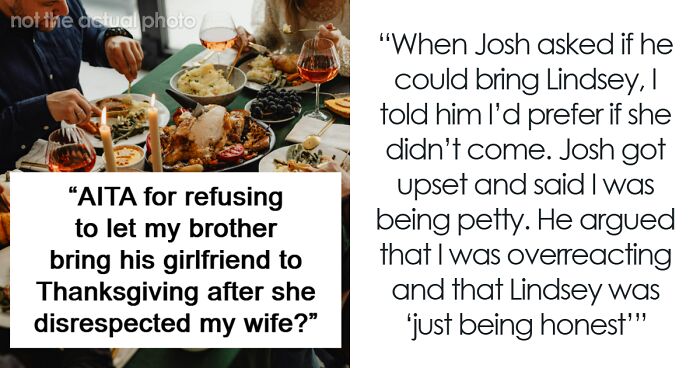 “Just Being Honest”: Brother’s GF Roasts Man’s Wife, Is Shocked She’s Banned From Thanksgiving