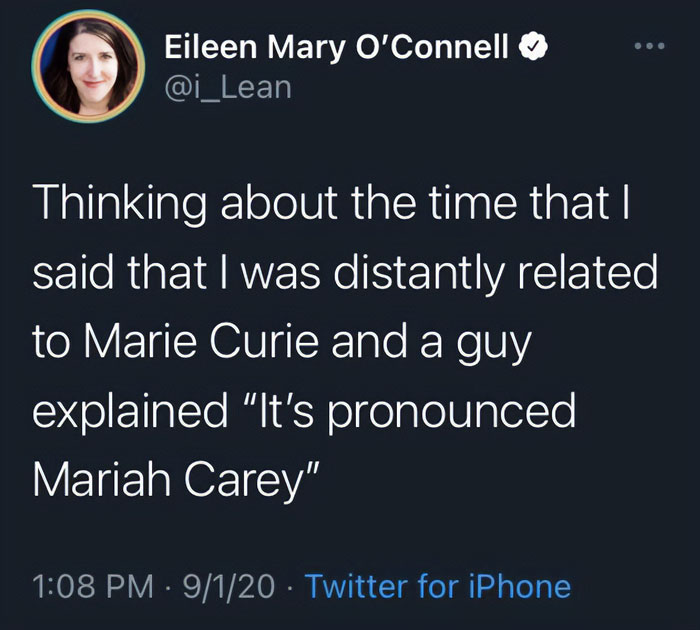 A mansplaining meme tweet where Eileen Mary O'Connell recalls a guy correcting her by saying, "It’s pronounced Mariah Carey" when she mentioned Marie Curie.