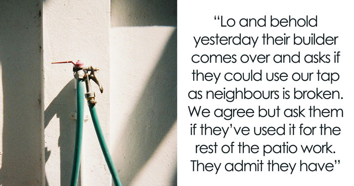 Guy Realizes Cunning Neighbors Are Letting Their Builders Use His Water, He Secretly Locks The Tap