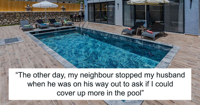 Guy Cachinnates As Neighbor Wants His Expecting Spouse To Cover Up While Floating In Her Own Pool