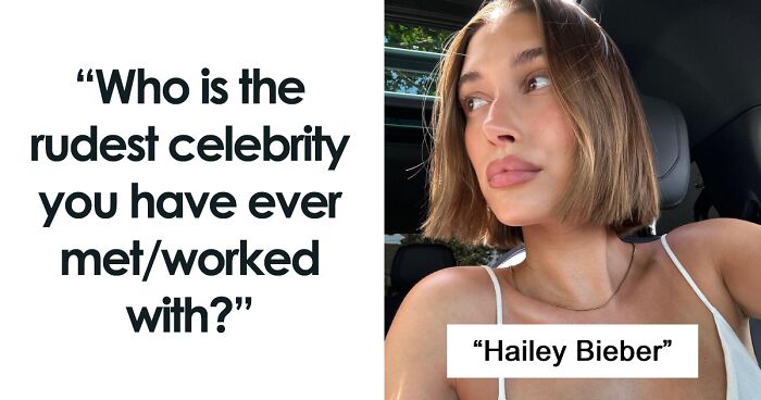 49 People Who Had Interactions With Celebrities Shared Which Of Them Are Terrible People