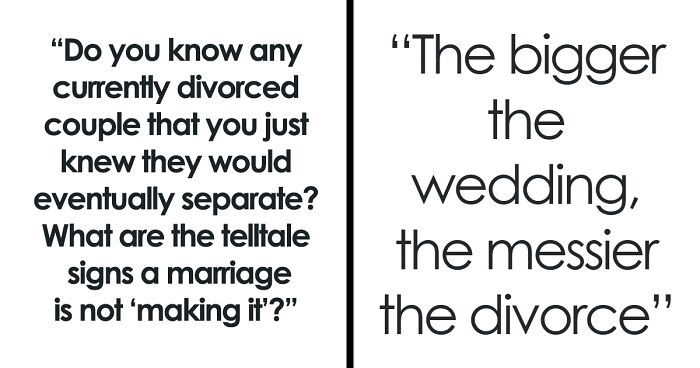 “They Divorced Eight Weeks Later”: 69 Telling Signs That A Marriage Is Not Going To Make It