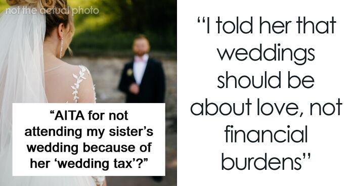 Woman Accuses Sister Of Exploiting Family By Forcing Everyone To Pay A “Wedding Tax”