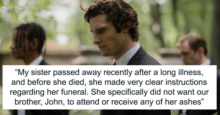 Late Sister's Last Wish Of Banning Bro From Funeral Causes Drama After Sibling Complies