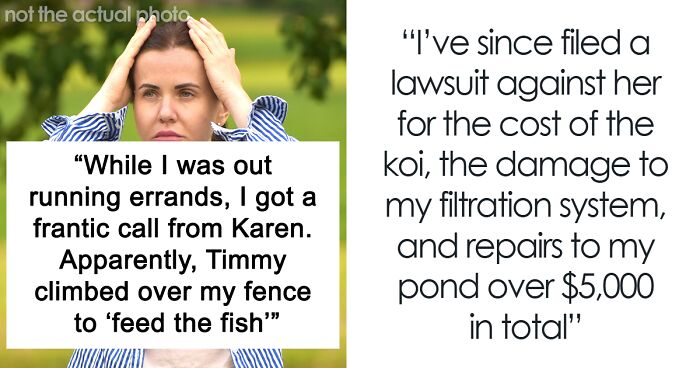 Man Asks If He’s A Jerk For Suing Neighbor After Her Kid Hurt Himself Destroying His Koi Pond