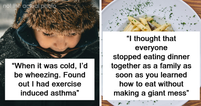 51 Things People Thought Were Normal Until They Learned Otherwise