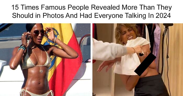 15 Times Famous People Revealed More Than They Should’ve In Photos And Had Everyone Talking In 2024