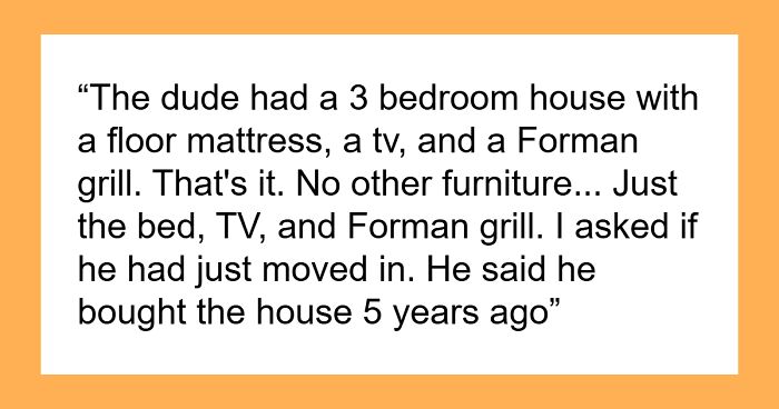 34 Stories To Make You Laugh Or Cringe About When Visiting A Single Guy's Place Gets Interesting