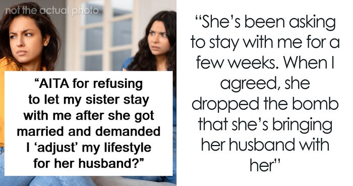 Family Drama Ensues After Woman Requests Sister Adapt Life And Space For Her New Husband