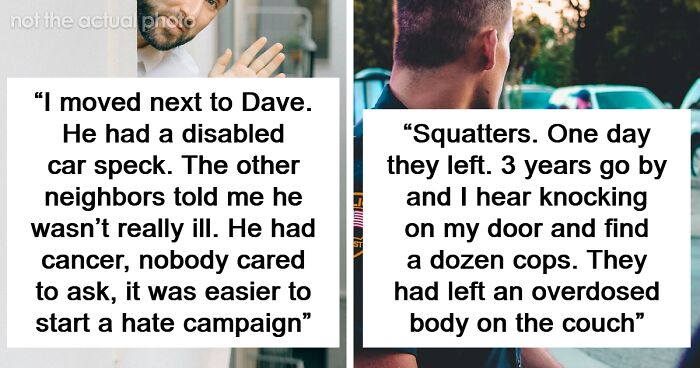 50 Stories From People Who Had The ‘Pleasure’ Of Living Next To The Most Horrible People