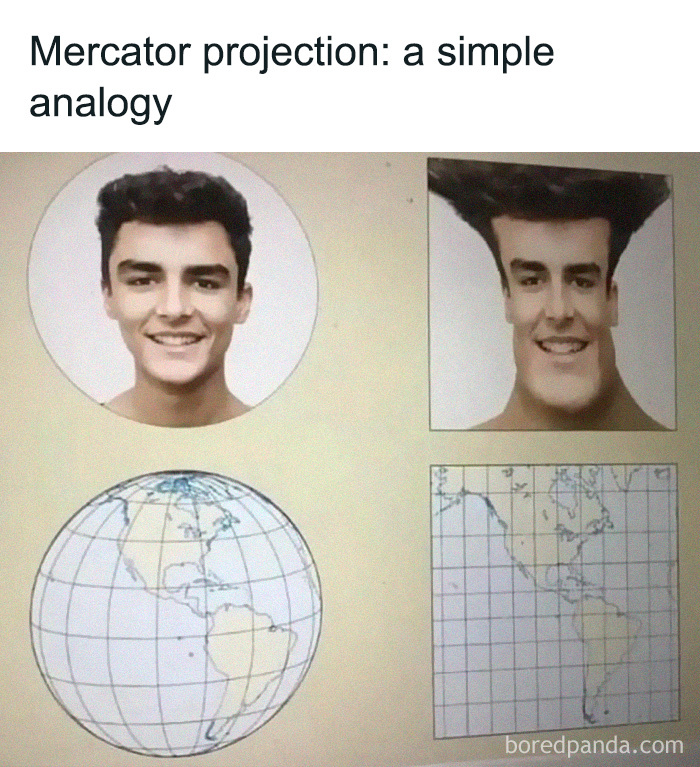 Funny science meme illustrating Mercator projection with distorted face analogy.