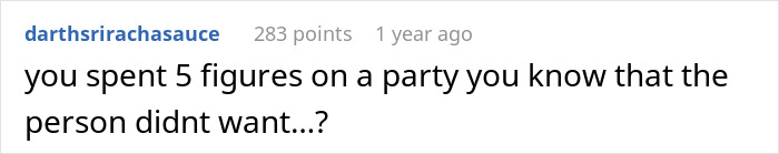 Comment questioning spending five figures on an unwanted party.