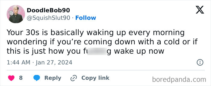 Tweet about being an adult in your 30s, humorously reflecting on waking up feeling unwell daily.