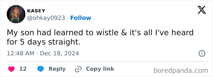 A funny tweet from a parent about their son learning to whistle nonstop for five days.