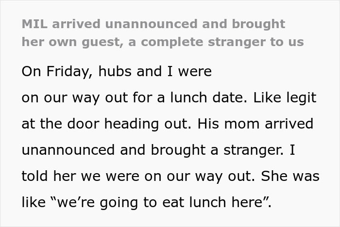 Text describing a MIL arriving unannounced with a stranger during couple\'s lunch plans.