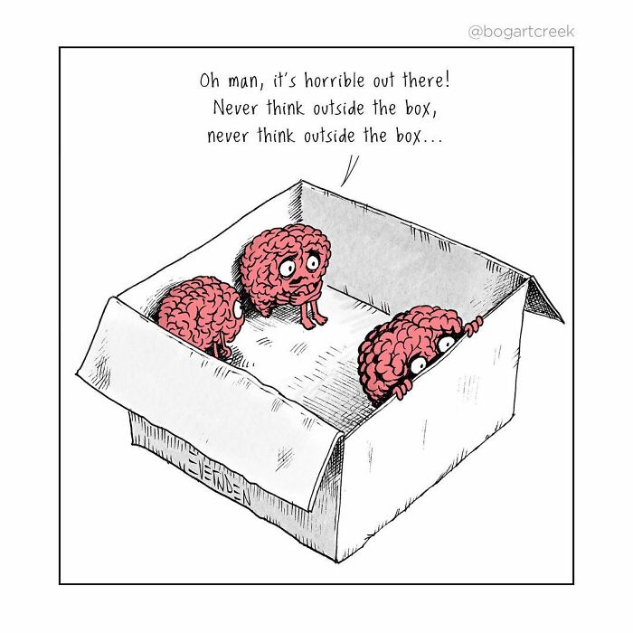 Hilarious one-panel comic by Derek Evernden: brains in a box fearing the outside world.