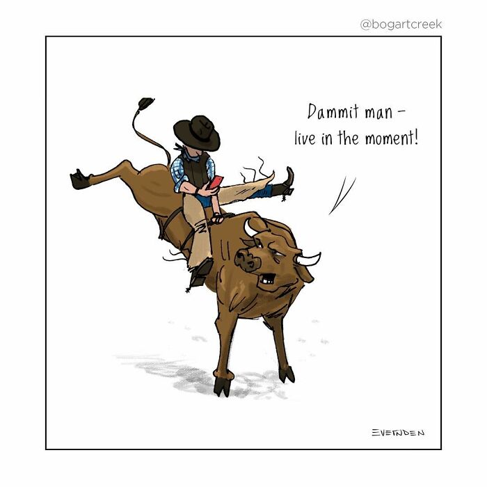 Cowboy on a bull using smartphone, humorously captioned "live in the moment," from comic by Derek Evernden.