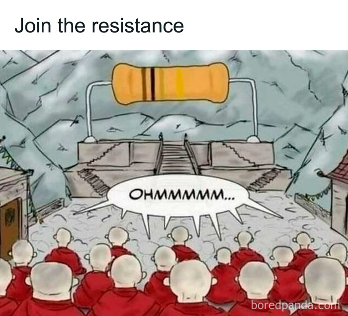 Monks in red robes hum in front of a giant resistor, with text saying "Join the resistance." Science meme humor.