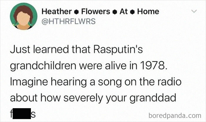 Funny meme about history, mentions Rasputin's grandchildren alive in 1978 and a humorous radio song reference.