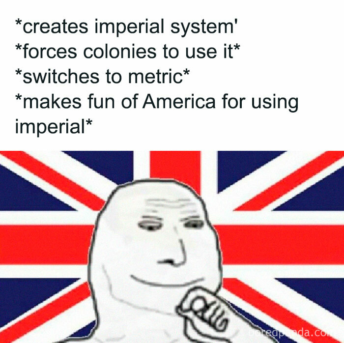 Meme with a smug face over a UK flag, humorously addressing the imperial and metric system switch.