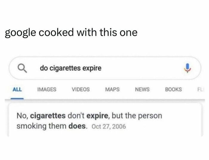 Search result meme humorously stating cigarettes don't expire, but smokers do.