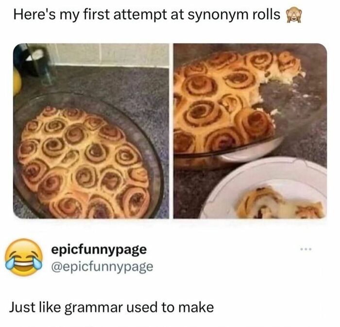 Humorous meme showing cinnamon rolls labeled as "synonym rolls" with a witty caption.