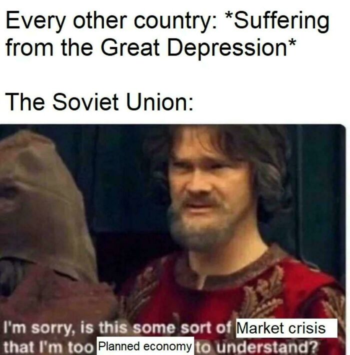 Meme humorously depicts Soviet Union's reaction to Great Depression crisis with a funny caption on planned economy.