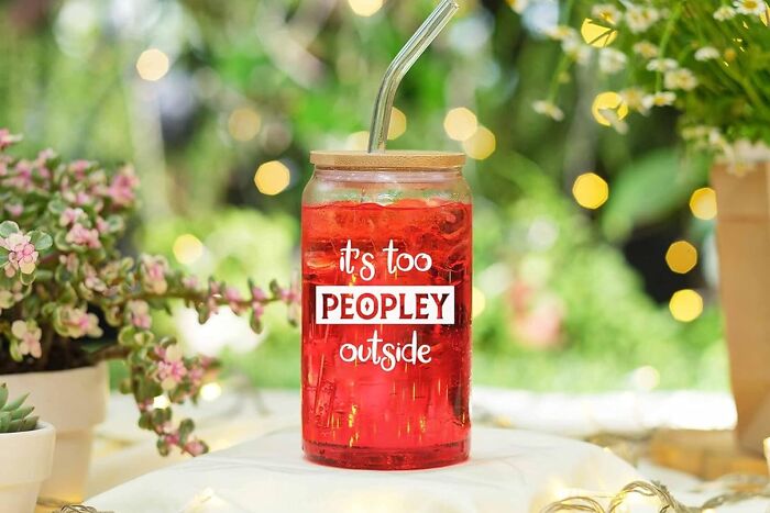 Mason jar with a straw, labeled "it's too peopley outside," suitable for antisocial people.